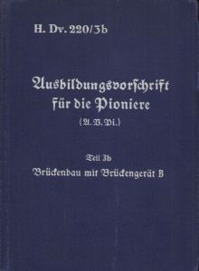Ausbildungsvorschrift Pioniere Bruckenbau (Pi.Btl.33)
