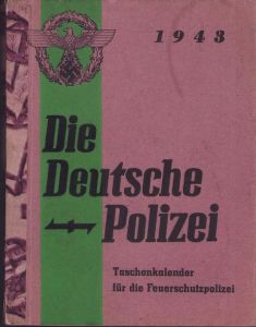 'Die Deutsche Polizei 1943' Feuerpolizei Kalender