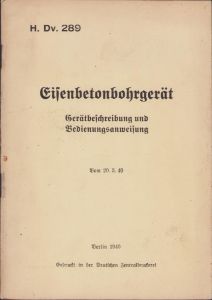Wehrmacht 'Eisenbetonbohrgerät' Instruction Booklet 1940