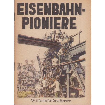 'Eisenbahn Pioniere' Waffenhefte des Heeres