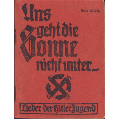 'Uns Geht die Sonne nicht Unter'' HJ Liederbuch